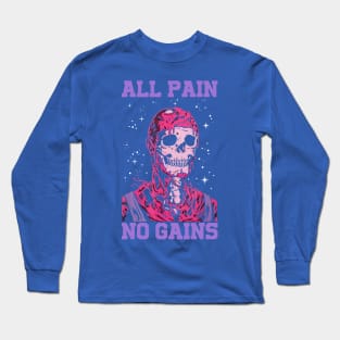 All Pain No Gains 1 Long Sleeve T-Shirt